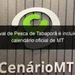 festival de pesca de tabapora e incluido no calendario oficial de mt 1140298