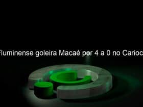 fluminense goleira macae por 4 a 0 no carioca 1030248