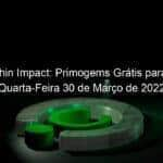 genshin impact primogems gratis para hoje quarta feira 30 de marco de 2022 1124129