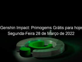 genshin impact primogems gratis para hoje segunda feira 28 de marco de 2022 1123687