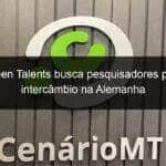 green talents busca pesquisadores para intercambio na alemanha 830989