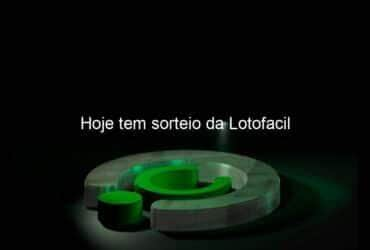 hoje tem sorteio da lotofacil 879563