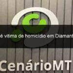 homem e vitima de homicidio em diamantino mt 1006688