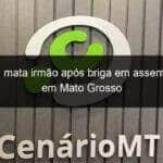 homem mata irmao apos briga em assentamento em mato grosso 906125