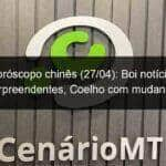 horoscopo chines 27 04 boi noticias surpreendentes coelho com mudancas 1359310