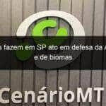 indigenas fazem em sp ato em defesa da amazonia e de biomas 1188253