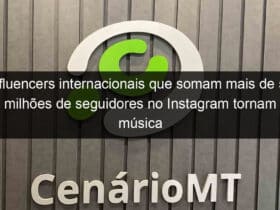 influencers internacionais que somam mais de 50 milhoes de seguidores no instagram tornam musica de brasileiro viral 1286426