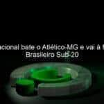 internacional bate o atletico mg e vai a final do brasileiro sub 20 1085709