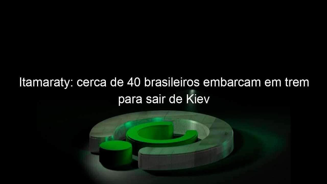 itamaraty cerca de 40 brasileiros embarcam em trem para sair de kiev 1115567