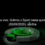 jogo ao vivo gremio x sport nesta quinta feira 03 09 2020 confira 959285