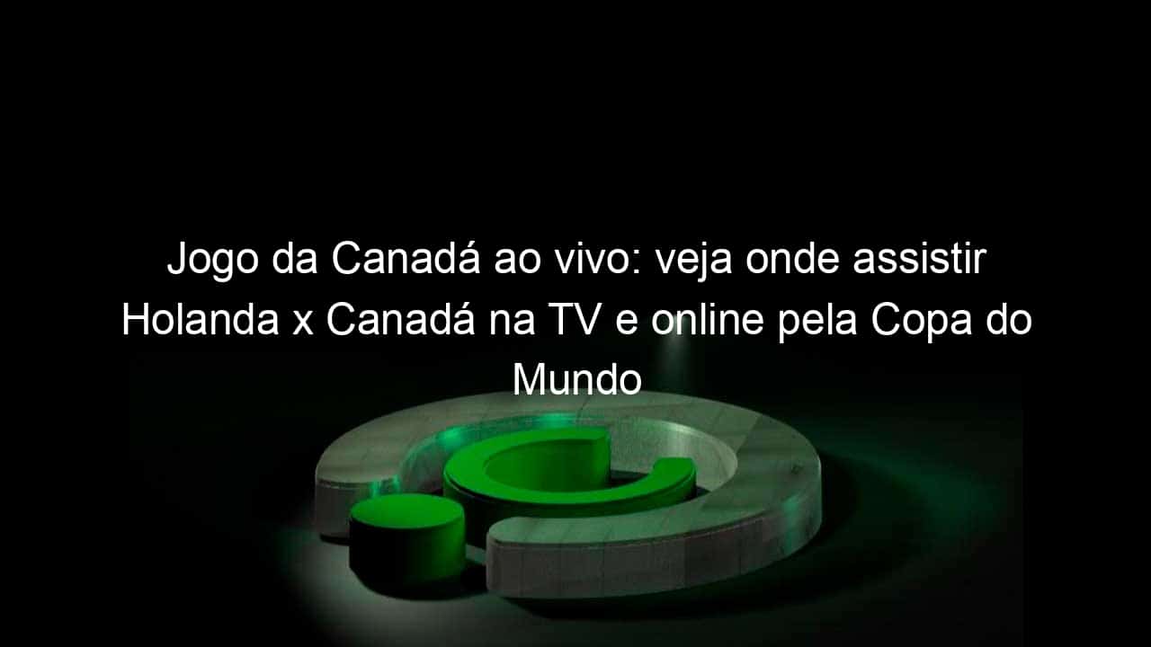 Copa do Mundo Feminina: como assistir ao vivo na TV