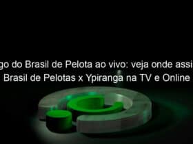 jogo do brasil de pelota ao vivo veja onde assistir brasil de pelotas x ypiranga na tv e online pelo campeonato gaucho 892015