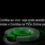 jogo do coritiba ao vivo veja onde assistir brasil de pelotas x coritiba na tv e online pela serie b 867453