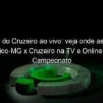 jogo do cruzeiro ao vivo veja onde assistir atletico mg x cruzeiro na tv e online pelo campeonato mineiro 899741