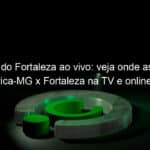 jogo do fortaleza ao vivo veja onde assistir america mg x fortaleza na tv e online pelo campeonato brasileiro 1221247