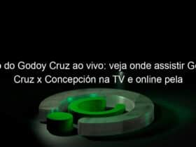 jogo do godoy cruz ao vivo veja onde assistir godoy cruz x concepcion na tv e online pela libertadores 830477