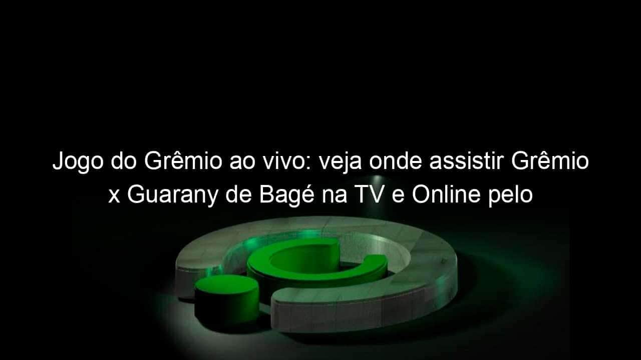 jogo do gremio ao vivo veja onde assistir gremio x guarany de bage na tv e online pelo campeonato gaucho 1109212