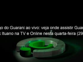 jogo do guarani ao vivo veja onde assistir guarani x ituano na tv e online nesta quarta feira 29 942574