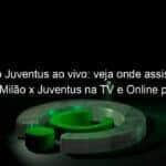 jogo do juventus ao vivo veja onde assistir inter de milao x juventus na tv e online pelo campeonato italiano 1081716