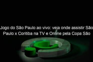 jogo do sao paulo ao vivo veja onde assistir sao paulo x coritiba na tv e online pela copa sao paulo 888249