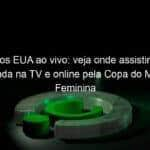 jogo dos eua ao vivo veja onde assistir eua x holanda na tv e online pela copa do mundo feminina 839866