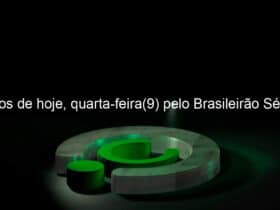 jogos de hoje quarta feira9 pelo brasileirao serie a 858193