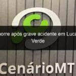 jovem morre apos grave acidente em lucas do rio verde 1136020