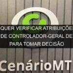 juiz quer verificar atribuicoes do cargo de controlador geral de cuiaba para tomar decisao 1132042