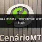 justica cassa liminar e telegram volta a funcionar no brasil 1360070