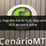 klb live hoje tem live do klb veja como assistir klb ao vivo e online 907230