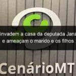 ladroes invadem a casa da deputada janaina riva e ameacam o marido e os filhos 882269