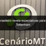 lateral brasileiro revela expectativas para 2023 no tottenham 1287268