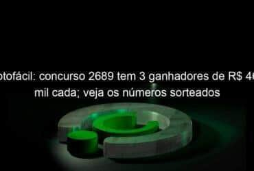 lotofacil concurso 2689 tem 3 ganhadores de r 462 mil cada veja os numeros sorteados 1275620