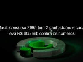 lotofacil concurso 2695 tem 2 ganhadores e cada um leva r 605 mil confira os numeros 1281178