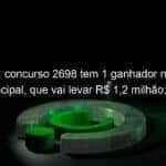 lotofacil concurso 2698 tem 1 ganhador no premio principal que vai levar r 12 milhao veja os numeros 1283475