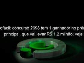 lotofacil concurso 2698 tem 1 ganhador no premio principal que vai levar r 12 milhao veja os numeros 1283475