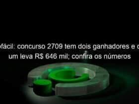 lotofacil concurso 2709 tem dois ganhadores e cada um leva r 646 mil confira os numeros 1295688