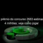 lotofacil premio do concurso 2683 estimado em r 4 milhoes veja como jogar 1269474