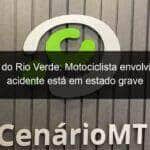 lucas do rio verde motociclista envolvido em acidente esta em estado grave 1069215