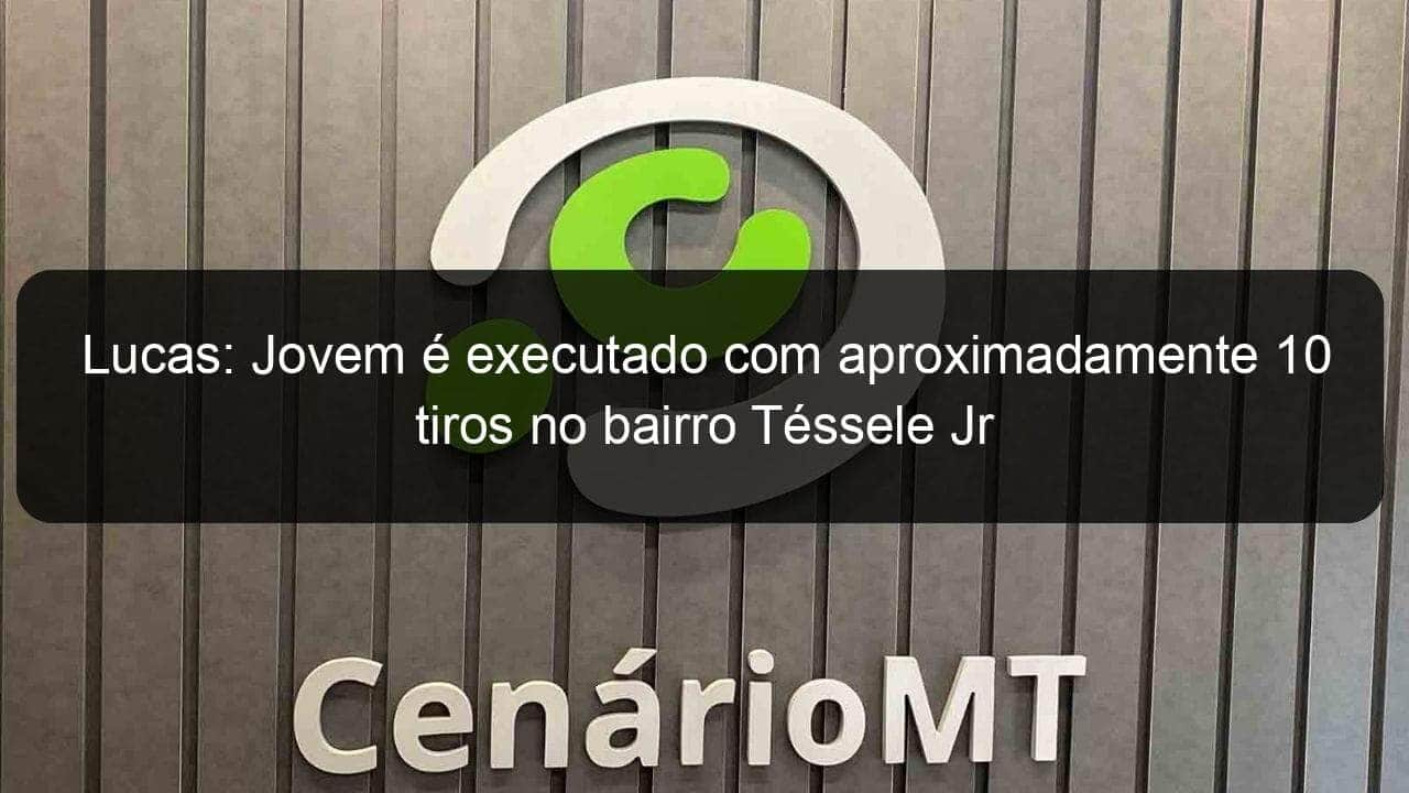 lucas jovem e executado com aproximadamente 10 tiros no bairro tessele jr 801449