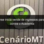 luverdense inicia venda de ingressos para decisao contra o academia 1340555