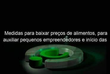 medidas para baixar precos de alimentos para auxiliar pequenos empreendedores e inicio das inscricoes para o enem 2022 estao entre os destaques da semana 1135962