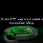 mega da virada 2020 veja como assistir ao sorteio do resultado online 1002536