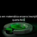 mestrado em matematica encerra inscricoes nesta quarta feira 1084176