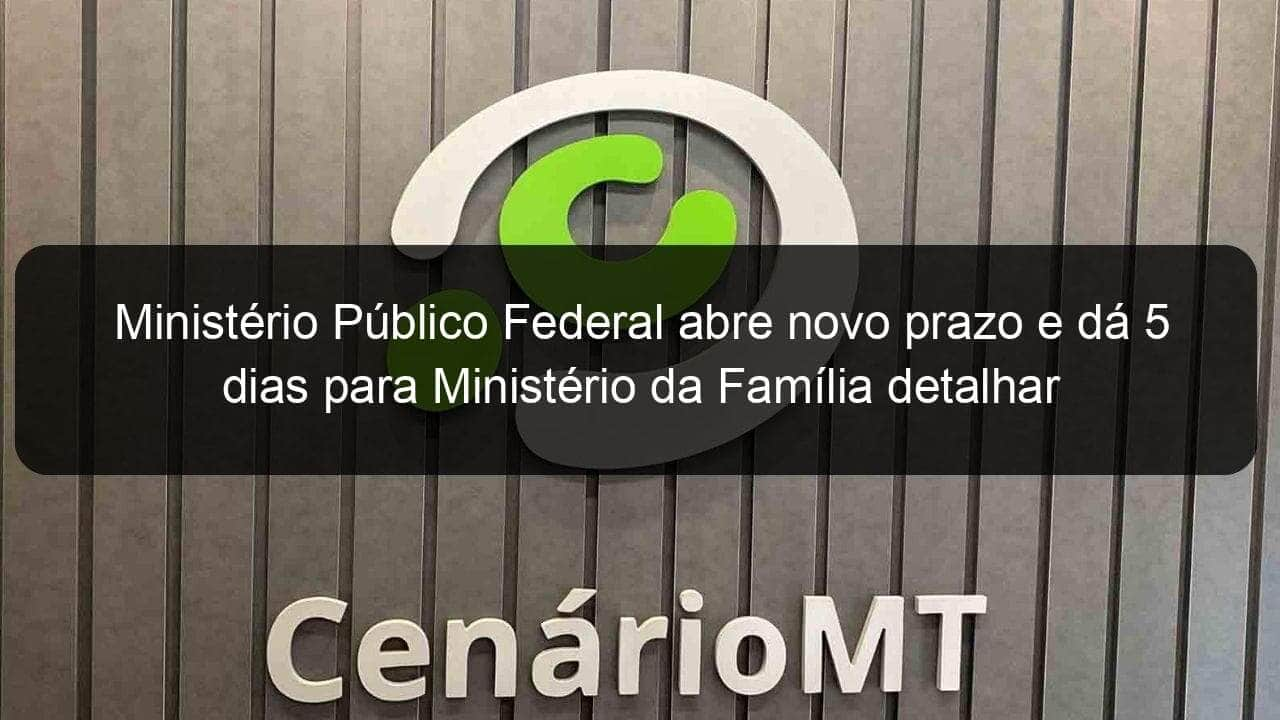 ministerio publico federal abre novo prazo e da 5 dias para ministerio da familia detalhar denuncias de damares sobre exploracao sexual de criancas 1224599