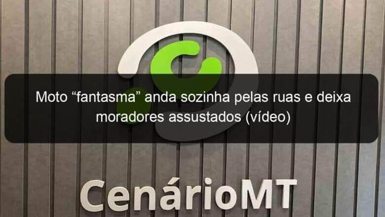 moto fantasma anda sozinha pelas ruas e deixa moradores assustados video 1010135