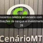 mt hemocentro celebra aniversario com mais de 760 mil doacoes de sangue e investimentos de r 28 milhoes 1347151