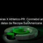 palmeiras x athletico pr conmebol anuncia datas da recopa sul americana 1095019