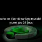 paradesporto ex lider do ranking mundial de bocha morre aos 25 anos 951780