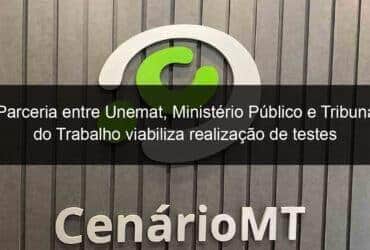 parceria entre unemat ministerio publico e tribunal do trabalho viabiliza realizacao de testes para covid 936900